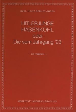 Image du vendeur pour Hitlerjunge Hasenkohl oder Die vom Jahrgang '23 : Ein Fragment. mis en vente par Antiquariat Carl Wegner