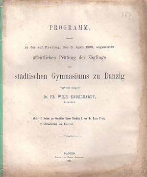 Bild des Verkufers fr Studien zur Geschichte Kaiser Friedrich I. Teil 1: Friedrich I. Anfnge 1152 - 1158. In: Programm, womit zu der auf Freitag, den 3.April 1868, angesetzten ffentlichen Prfung der Zglinge des stdtischen Gymnasiums zu Danzig ergebenst einladet Dr. Fr. Wilh. Engelhardt, Director. zum Verkauf von Antiquariat Carl Wegner