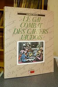 Image du vendeur pour Le gai combat des Cahiers Vaudois mis en vente par Le Beau Livre