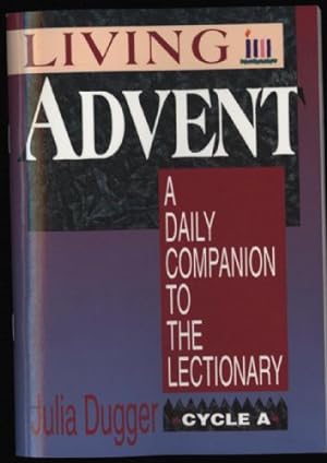 Seller image for Living Advent: A Daily Companion to the Lectionary (Cycle A) for sale by Sapience Bookstore