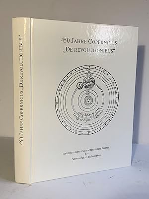 450 Jahre Copernicus "De revolutionibus". Astronomische und mathematische Bücher aus Schweinfurte...