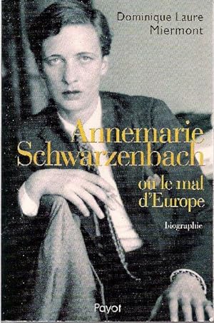 Annemarie Schwarzenbach ou le mal d'Europe.