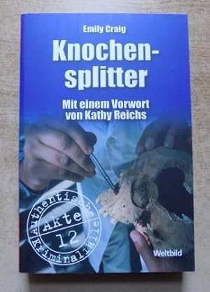 Knochensplitter - Authentische Kriminalfälle.