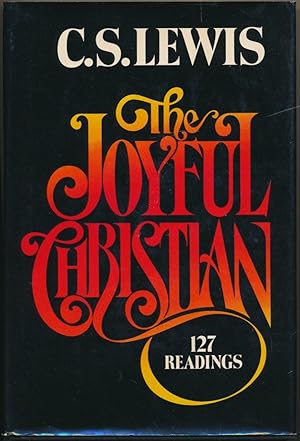 The Joyful Christian: 127 Readings from C. S. Lewis.