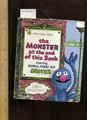Seller image for the Monster at the End of This Book : A Little Golden Book Starring Lovable Furry Old Grover CTW Sesame Street [Pictorial Children's Reader, Learning to Read, Skill Building; Jim Henson's Muppets] for sale by GREAT PACIFIC BOOKS