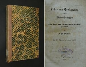 Bild des Verkufers fr Licht- und Trostquellen in kurzen Berachtungen auf alle Tage des katholischen Kirchenjahres. Von J. P. Silbert. Erster und Zweiter Theil (2 Teile in 1 Band), zum Verkauf von Antiquariat Kretzer