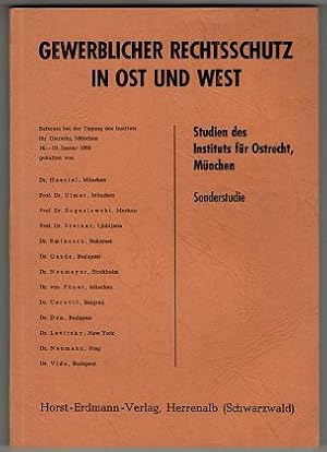 Gewerblicher Rechtsschutz in Ost und West : Referate bei der Tagung des Instituts für Ostrecht, M...