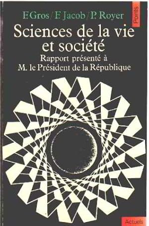 Sciences De La Vie Et Société. Rapport Présenté À M. Le Président De La République