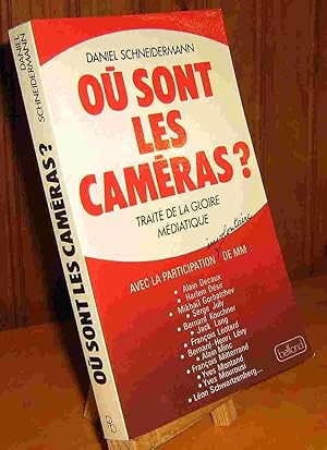 Bild des Verkufers fr OU SONT LES CAMERAS - TRAITE DE LA GLOIRE MEDIATIQUE zum Verkauf von Livres 113