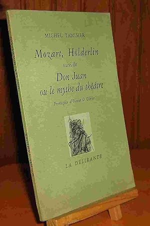 Image du vendeur pour MOZART, HOLDERLIN- DON JUAN OU LE MYTHE DU THEATRE mis en vente par Livres 113