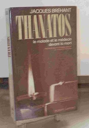 Imagen del vendedor de THANATOS - LE MALADE ET LE MEDECIN DEVANT LA MORT a la venta por Livres 113