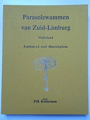 Seller image for Parasolzwammen van Zuid-Limburg, Nederland; lepiota s.l. excl. macrolepiota. for sale by Antiquariaat De Boekenbeurs