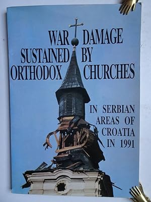 Imagen del vendedor de War Damage sustained by Orthodox Churches in Serbian areas of Croatia, 1991. a la venta por Antiquariaat De Boekenbeurs