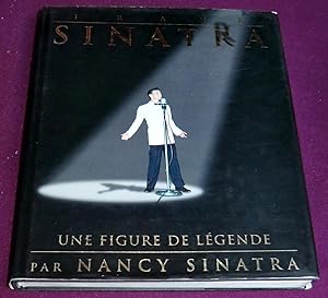 Seller image for FRANK SINATRA Une figure de lgende for sale by LE BOUQUINISTE