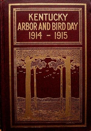 Bild des Verkufers fr KENTUCKY ARBOR AND BIRD DAY 1914-1915. zum Verkauf von Legacy Books