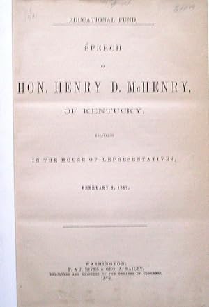 Immagine del venditore per SPEECH OF HON. HENRY D. McHENRY OF KENTUCKY DELIVERED IN THE HOUSE OF REPRESENTATIVES, FEBRUARY 2, 1872. venduto da Legacy Books