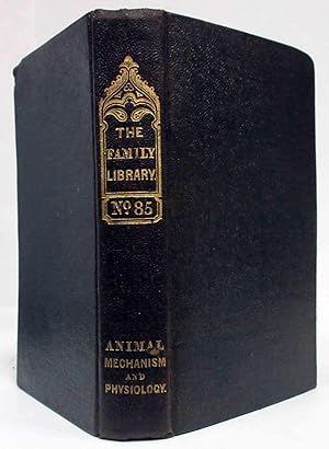 ANIMAL MECHANISM & PHYSIOLOGY; PLAIN & FAMILIAR EXPOSITION OF THE STRUCTURE & FUNCTION OF THE HUM...