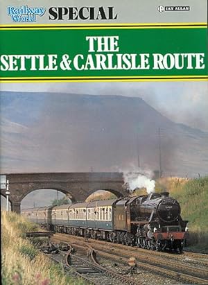 THE SETTLE & CARLISLE ROUTE. RAILWAY WORLD SPECIAL.