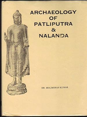 Seller image for Archaeology of Pataliputra and Nalanda for sale by Clausen Books, RMABA