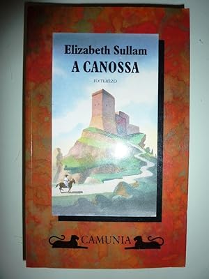 Immagine del venditore per A CANOSSA. Romanzo" venduto da Historia, Regnum et Nobilia