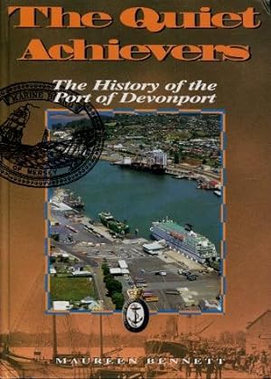 The Quiet Achievers : The History of the Port of Devonport