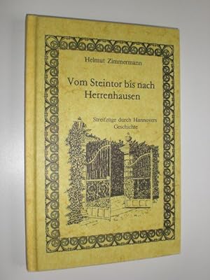 Bild des Verkufers fr Vom Steintor bis nach Herrenhausen. Streifzge durch Hannovers Geschichte. zum Verkauf von Stefan Kpper