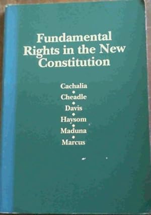 Fundamental Rights in the New Constitution: An Overview of the New Constitution and a Commentary ...