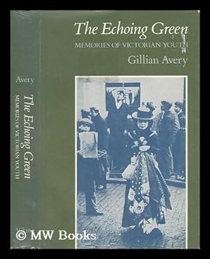 Bild des Verkufers fr The Echoing Green ; Memories of Victorian Youth, [By] Gillian Avery zum Verkauf von MW Books Ltd.