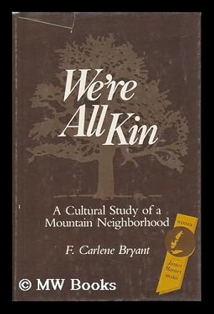 Seller image for We're all Kin : a Cultural Study of a Mountain Neighborhood / F. Carlene Bryant for sale by MW Books Ltd.