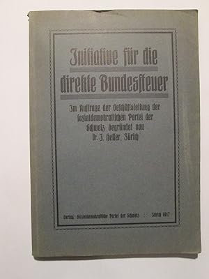 Initiative für die direkte Bundessteuer: Im Auftrage der Geschäftsleitung der Sozialdemokratische...