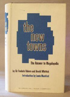 Imagen del vendedor de New Towns: The Answer to Megalopolis a la venta por Books & Bidders Antiquarian Booksellers