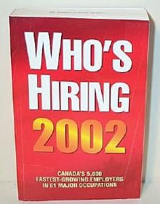 Bild des Verkufers fr Who's Hiring, 2002 : Canada's 5,000 Fastest-Growing Employers Ranked by Occupation zum Verkauf von G W Jackson