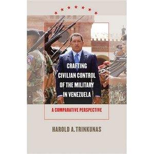 Imagen del vendedor de Crafting Civilian Control of the Military in Venezuela A Comparative Perspective a la venta por Mahler Books