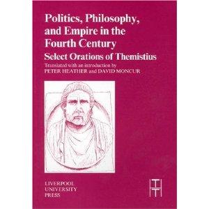 Immagine del venditore per Politics, Philosophy and Empire in the Fourth Century Themistius' Select Orations venduto da Mahler Books