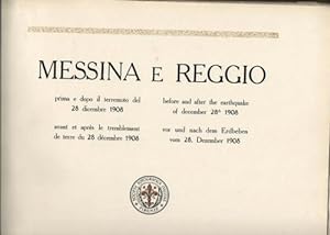 Messina e Reggio prima e dopo il terremoto del 28 dicembre 1908. Before and after the earthquake ...