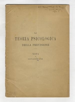 La teoria psicologica della previsione. [Estratto dall'Archivio per l'antropologia e l'etnologia,...
