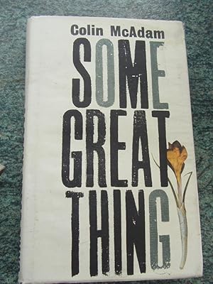 Seller image for SOME GREAT THING for sale by Ron Weld Books