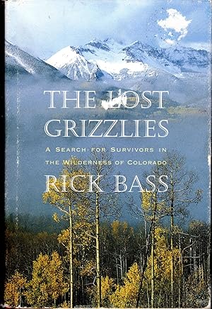 Image du vendeur pour The Lost Grizzlies: A Search for Survivors in the Wilderness of Colorado mis en vente par Dorley House Books, Inc.