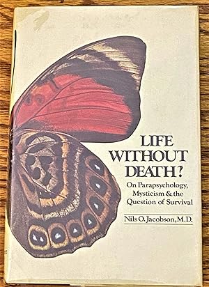 Seller image for Life Without Death? On Parapsychology, Mysticism & the Question of Survival for sale by My Book Heaven