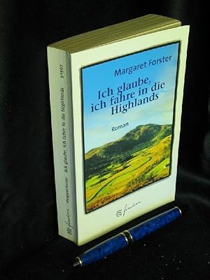 Seller image for Ich glaube, ich fahre in die Highlands - Roman - Originaltitel: Have the men had Enough ? - for sale by Erlbachbuch Antiquariat