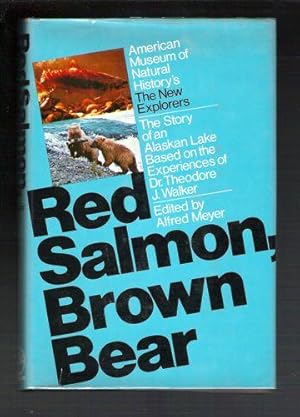 Red Salmon, Brown Bear: The Story of an Alaskan Lake Based on the Experiences of Dr. Theodore J. ...