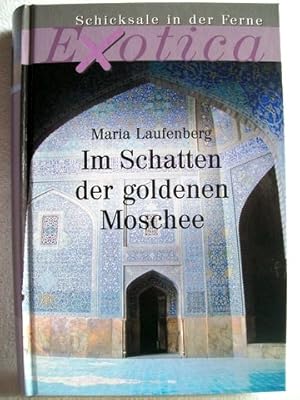 Bild des Verkufers fr Im Schatten der goldenen Moschee Maria Laufenberg zum Verkauf von Antiquariat Bler