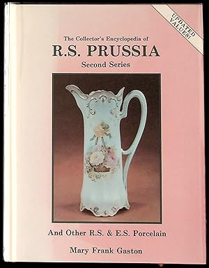 The Collector's Encyclopedia of R.S. Prussia and other R.S. and E.S. Porcelain, Second Series