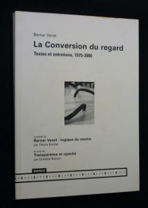 Bild des Verkufers fr La Conversion du regard. Textes et entretiens, 1975-2000 zum Verkauf von Abraxas-libris