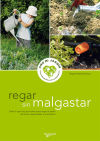 Seller image for REGAR SIN MALGASTAR for sale by Agapea Libros