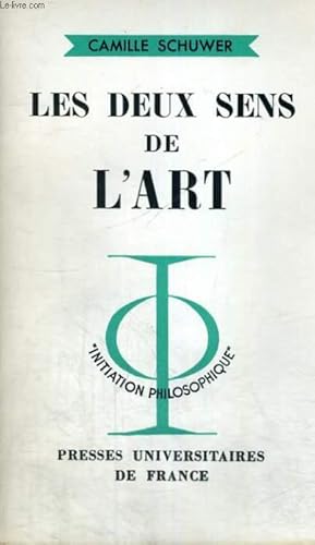 Seller image for LES DEUX SENS DE L'ART - INITIATION PHILOSOPHIQUE COLLECTION DIRIGEE PAR J. LACROIX for sale by Le-Livre