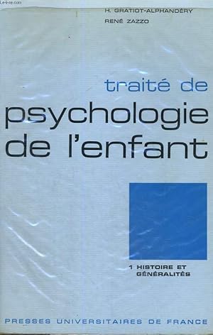 Bild des Verkufers fr TRAITE DE PSYCHOLOGIE DE L'ENFANT - 1 HISTOIRE ET GENERALITES - PUBLIE SOUS LA DIRECTION DE H. GRATIOT - ALPHANDERY ET R. ZAZZO zum Verkauf von Le-Livre