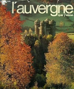 Seller image for L'AUVERGNE QUE J'AIME. for sale by Le-Livre