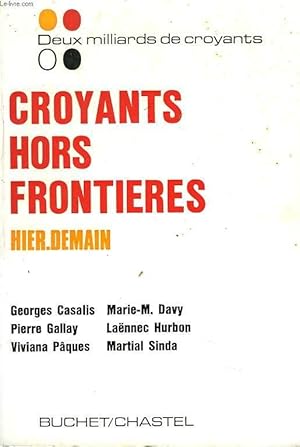 Bild des Verkufers fr CROYANTS SANS FRONTIERES. HIER-DEMAIN. zum Verkauf von Le-Livre