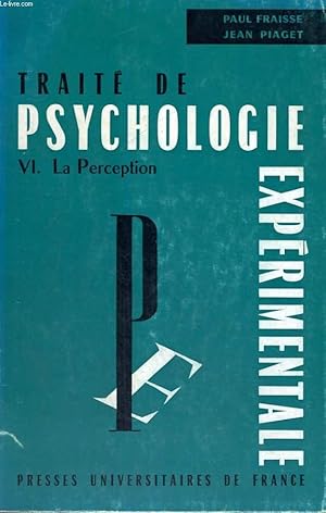 Bild des Verkufers fr TRAITE DE PSYCHOLOGIE EXPERIMENTALE - VOLUME VI LA PERCEPTION zum Verkauf von Le-Livre